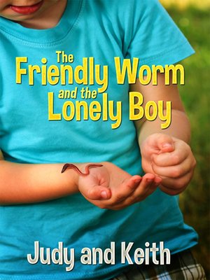 cover image of The Friendly Worm and the Lonely Boy